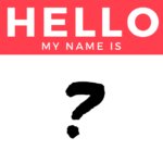 HELLO, My Name is… NAMING